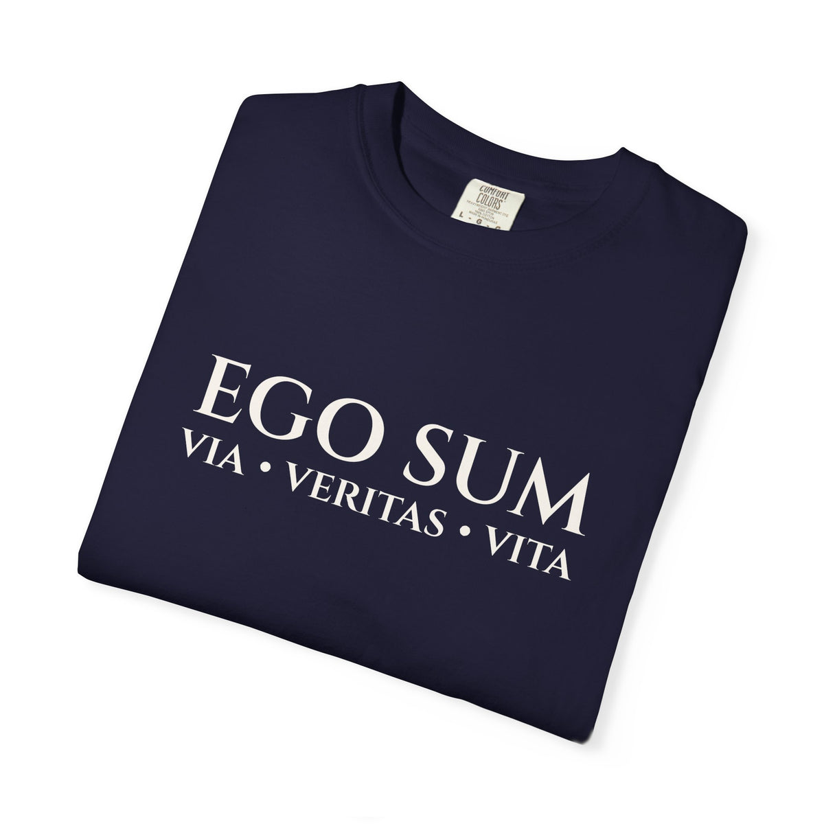 Ego Sum T-Shirt | Via, Veritas, Vita