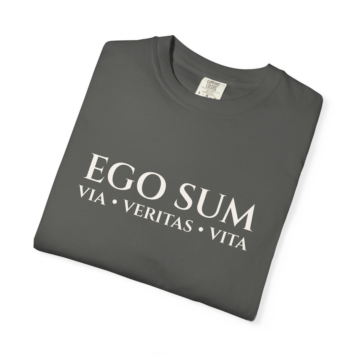 Ego Sum T-Shirt | Via, Veritas, Vita